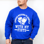 I Speak Boxing Fluently With My Fist - Boxing Unisex Crewneck T-Shirt Sweatshirt Hoodie