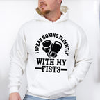 I Speak Boxing Fluently With My Fist - Boxing Unisex Crewneck T-Shirt Sweatshirt Hoodie