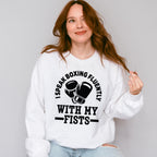 I Speak Boxing Fluently With My Fist - Boxing Unisex Crewneck T-Shirt Sweatshirt Hoodie