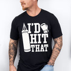 I'd Hit That - Boxing Unisex Crewneck T-Shirt Sweatshirt Hoodie