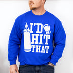 I'd Hit That - Boxing Unisex Crewneck T-Shirt Sweatshirt Hoodie