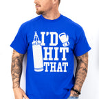 I'd Hit That - Boxing Unisex Crewneck T-Shirt Sweatshirt Hoodie