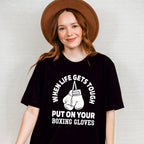 When Life Gets Tough - Boxing Unisex Crewneck T-Shirt Sweatshirt Hoodie