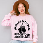 When Life Gets Tough - Boxing Unisex Crewneck T-Shirt Sweatshirt Hoodie