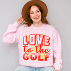 Love To The Golf - Golf Unisex Crewneck T-Shirt Sweatshirt Hoodie