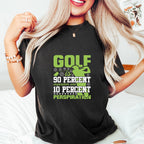 Golf Is 90 Percent Inspiration And 10 Percent Perspiration - Golf Unisex Crewneck T-Shirt Sweatshirt Hoodie