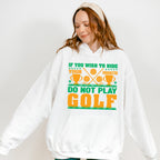 If You Wish To Hide - Golf Unisex Crewneck T-Shirt Sweatshirt Hoodie