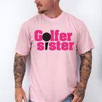 Golfer Sister - Golf Unisex Crewneck T-Shirt Sweatshirt Hoodie
