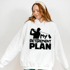 My Retirement Plan - Golf Unisex Crewneck T-Shirt Sweatshirt Hoodie