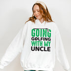 Going Golfing With My Uncle - Golf Unisex Crewneck T-Shirt Sweatshirt Hoodie
