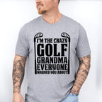 I'm The Crazy Golf Grandma - Golf Unisex Crewneck T-Shirt Sweatshirt Hoodie