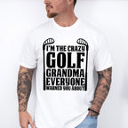 I'm The Crazy Golf Grandma - Golf Unisex Crewneck T-Shirt Sweatshirt Hoodie