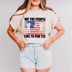 We The People Like To Par Tee - Golf Unisex Crewneck T-Shirt Sweatshirt Hoodie