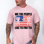 We The People Like To Par Tee - Golf Unisex Crewneck T-Shirt Sweatshirt Hoodie