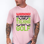 Warning May Spontaneously Start Talking About Golf - Golf Unisex Crewneck T-Shirt Sweatshirt Hoodie