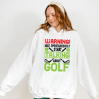 Warning May Spontaneously Start Talking About Golf - Golf Unisex Crewneck T-Shirt Sweatshirt Hoodie