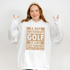 A Day Without Golf - Golf Unisex Crewneck T-Shirt Sweatshirt Hoodie