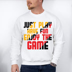 Just Play Have Fun Enjoy The Game - Golf Unisex Crewneck T-Shirt Sweatshirt Hoodie