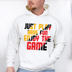 Just Play Have Fun Enjoy The Game - Golf Unisex Crewneck T-Shirt Sweatshirt Hoodie