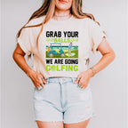 Grab Your Balls We Are Golfing - Golf Unisex Crewneck T-Shirt Sweatshirt Hoodie