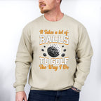 It Takes A Lot Of Balls To Golf The Way I Do - Golf Unisex Crewneck T-Shirt Sweatshirt Hoodie