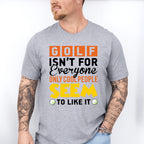 Golf Isn't For Everyone - Golf Unisex Crewneck T-Shirt Sweatshirt Hoodie