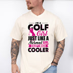 I'm A Golf Girl Just Like A Normal Girl - Golf Unisex Crewneck T-Shirt Sweatshirt Hoodie