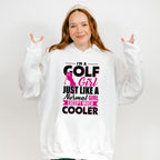 I'm A Golf Girl Just Like A Normal Girl - Golf Unisex Crewneck T-Shirt Sweatshirt Hoodie