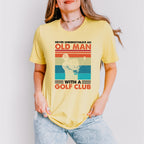 Never Underestimate An Old Man - Golf Unisex Crewneck T-Shirt Sweatshirt Hoodie