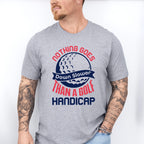 Nothing Goes Down Slower Than A Golf Handicap - Golf Unisex Crewneck T-Shirt Sweatshirt Hoodie