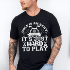 Golf Is An Easy Game - Golf Unisex Crewneck T-Shirt Sweatshirt Hoodie