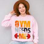 Gym Needs Me - GYM Unisex Crewneck T-Shirt Sweatshirt Hoodie