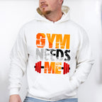 Gym Needs Me - GYM Unisex Crewneck T-Shirt Sweatshirt Hoodie