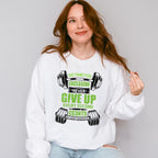 No Time For Exclusive Never Give Up - GYM Unisex Crewneck T-Shirt Sweatshirt Hoodie