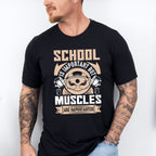 School Is Important But Muscles Are Importanter - GYM Unisex Crewneck T-Shirt Sweatshirt Hoodie