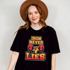 Iron Never Lies - GYM Unisex Crewneck T-Shirt Sweatshirt Hoodie