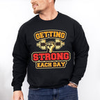 Getting Strong Each Day - GYM Unisex Crewneck T-Shirt Sweatshirt Hoodie