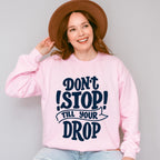 Don't Stop Till Your Drop - GYM Unisex Crewneck T-Shirt Sweatshirt Hoodie
