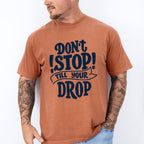 Don't Stop Till Your Drop - GYM Unisex Crewneck T-Shirt Sweatshirt Hoodie
