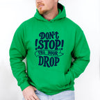 Don't Stop Till Your Drop - GYM Unisex Crewneck T-Shirt Sweatshirt Hoodie