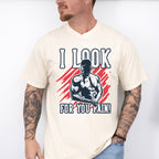I Look For You Pain! - GYM Unisex Crewneck T-Shirt Sweatshirt Hoodie