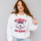 Go Heavy Or Go Home - GYM Unisex Crewneck T-Shirt Sweatshirt Hoodie