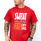 Sweat Is Just Fat Crying - GYM Unisex Crewneck T-Shirt Sweatshirt Hoodie
