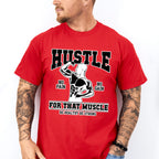Hustle For That Muscle - GYM Unisex Crewneck T-Shirt Sweatshirt Hoodie