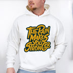 The Pain Makes You Stronger - GYM Unisex Crewneck T-Shirt Sweatshirt Hoodie