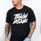 Train Insane - GYM Unisex Crewneck T-Shirt Sweatshirt Hoodie