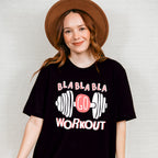 Bla Bla Bla Go Workout - GYM Unisex Crewneck T-Shirt Sweatshirt Hoodie