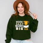 Work Hard Dream Big - GYM Unisex Crewneck T-Shirt Sweatshirt Hoodie