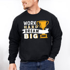 Work Hard Dream Big - GYM Unisex Crewneck T-Shirt Sweatshirt Hoodie