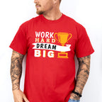 Work Hard Dream Big - GYM Unisex Crewneck T-Shirt Sweatshirt Hoodie